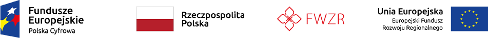Belka z logotypami Fundusze Europejskie Polska Cyfrowa, flaga Polski, logotyp FWZR, flaga Unii Europejskiej z podpisem: Unia Europejska Europejski Fundusz Rozwoju Regionalnego