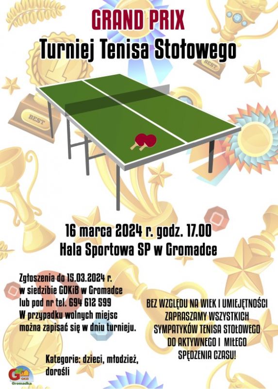 Plakat: GRAND PRIX Turniej Tenisa Stołowego. 16 marca 2024 roku o godzinie 17.00 w Hali Sportowej Szkoły Podstawowej w Gromadce.