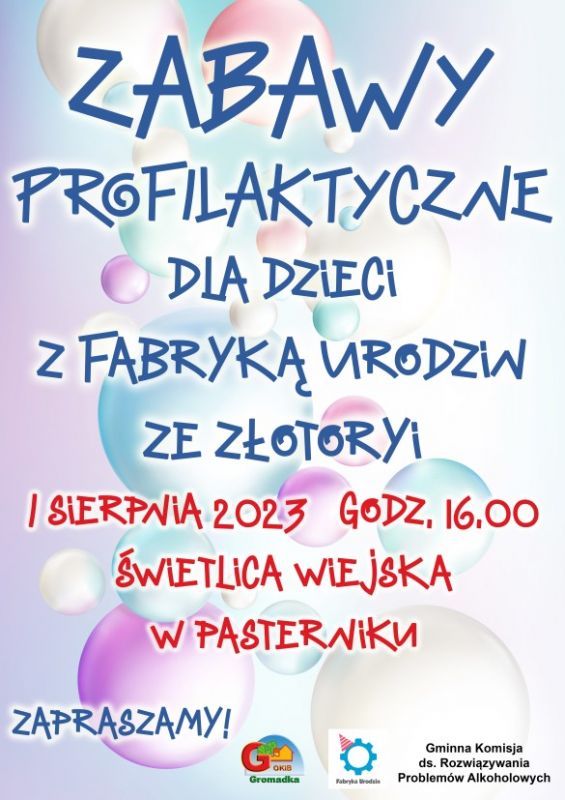 Plakat - Zabawy profilaktyczne z Fabryką Urodzin w Pasterniku, 1 sierpnia 2023 roku o godzinie 16.00 świetlica wiejska w Pasterniku
